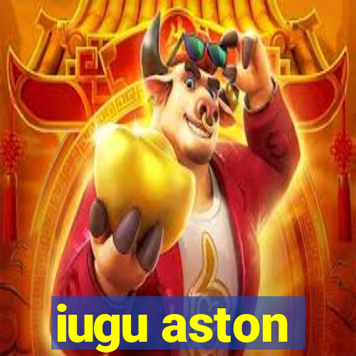 iugu aston